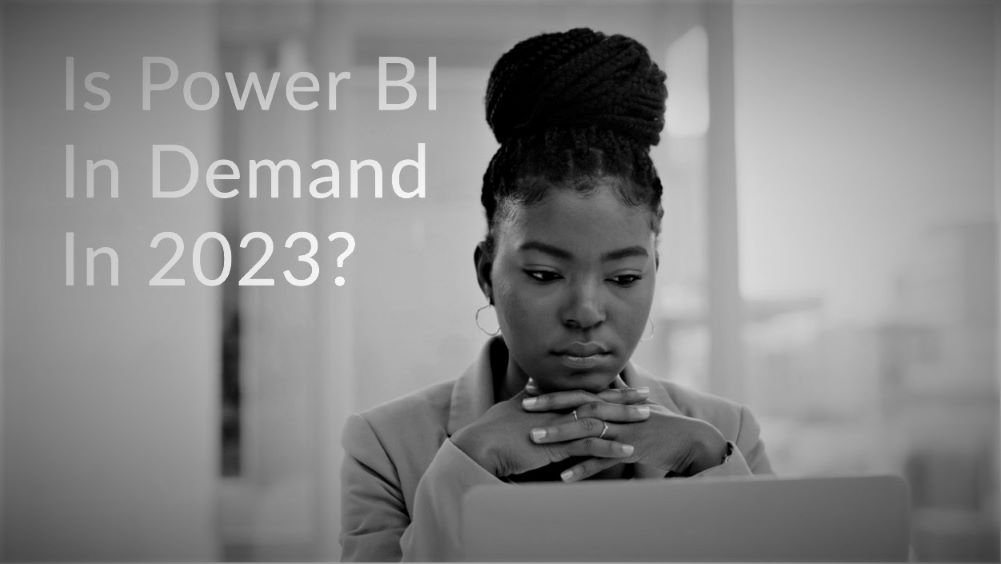 Is Power Bi In Demand In 2023?